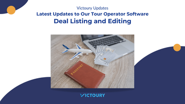 Victoury Tour Operator Software Update: Enhanced Deal Listing And Editing